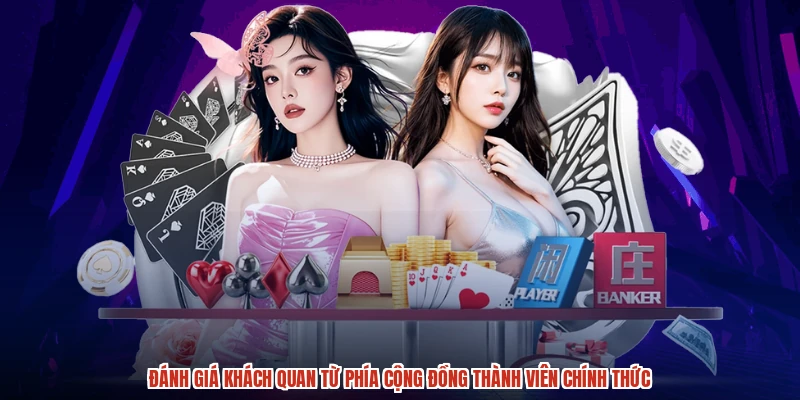 Đánh giá khách quan từ phía cộng đồng thành viên chính thức