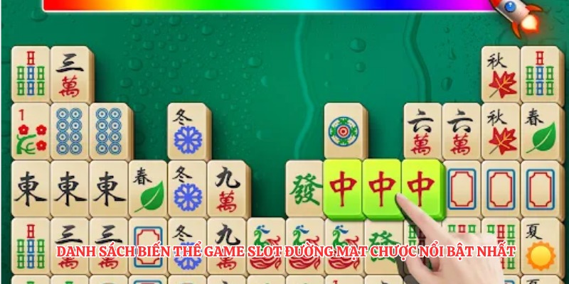 Danh sách biến thể game slot đường mạt chược nổi bật nhất