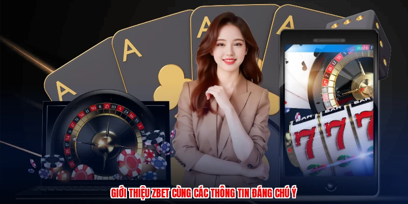 Giới thiệu ZBET cùng các thông tin đáng chú ý