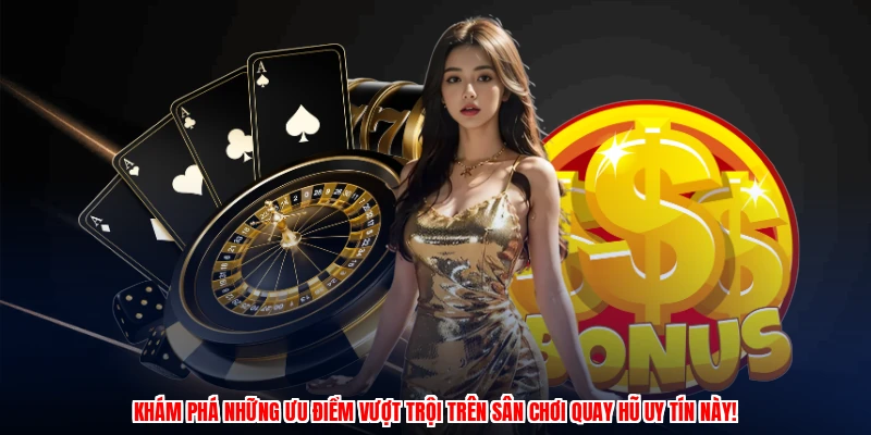 Khám phá những ưu điểm vượt trội trên sân chơi quay hũ uy tín này!