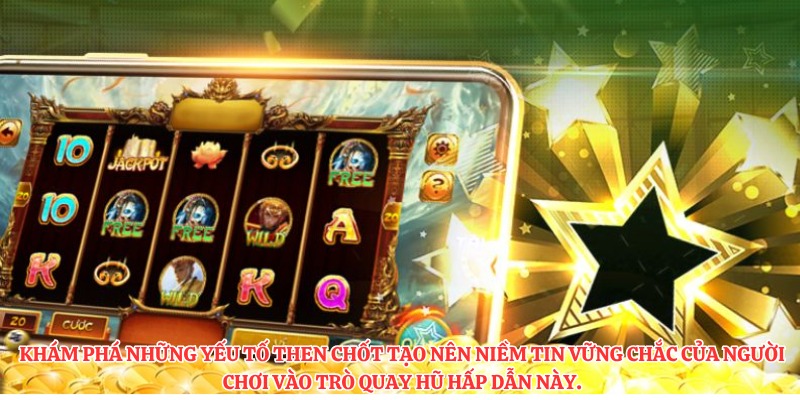 Khám phá những yếu tố then chốt tạo nên niềm tin vững chắc của người chơi vào trò quay hũ hấp dẫn này.