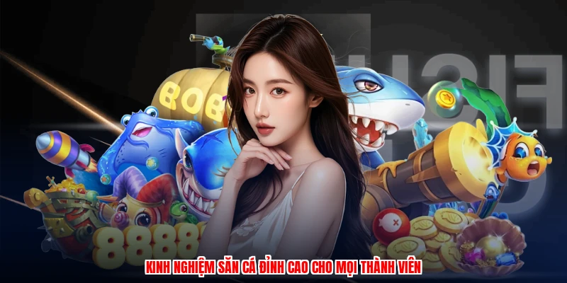 Kinh nghiệm săn cá đỉnh cao cho mọi thành viên