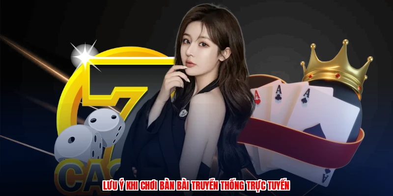 Lưu ý khi chơi bàn bài truyền thống trực tuyến