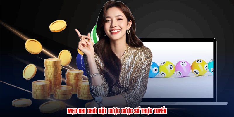Mẹo khi chơi đặt cược cược số trực tuyến