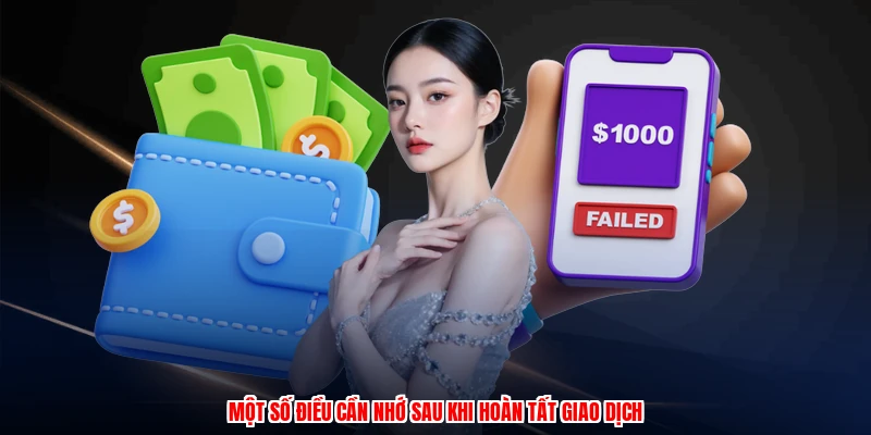 Một số điều cần nhớ sau khi hoàn tất giao dịch