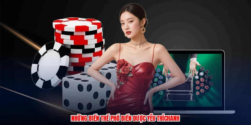 Những biến thể phổ biến được yêu thíchanh