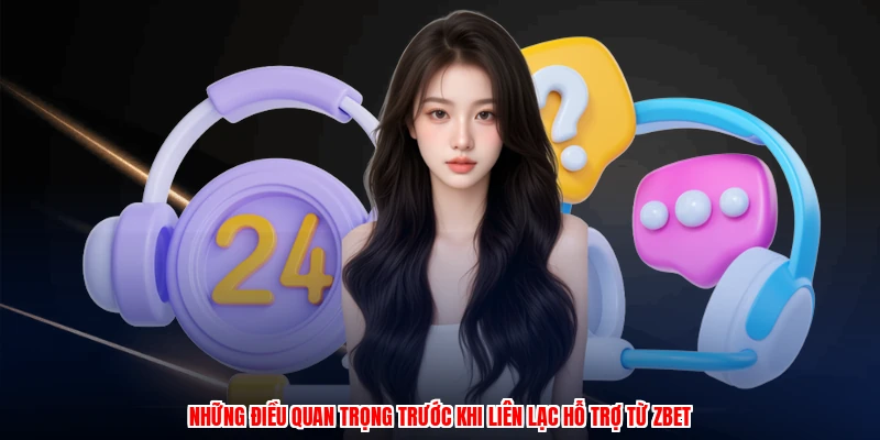 Những điều quan trọng trước khi liên lạc hỗ trợ từ thương hiệu