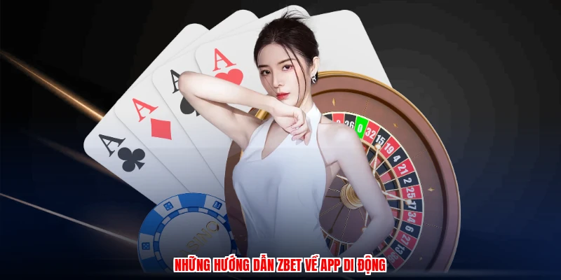 Những hướng dẫn ZBET về app di động