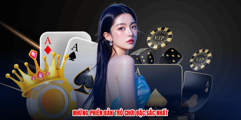 Những phiên bản trò chơi đặc sắc nhất