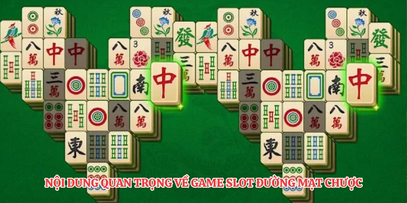 Nội dung quan trọng về game slot đường mạt chược