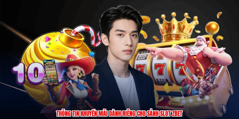 Thông tin khuyến mãi dành riêng cho sảnh slot thương hiệu